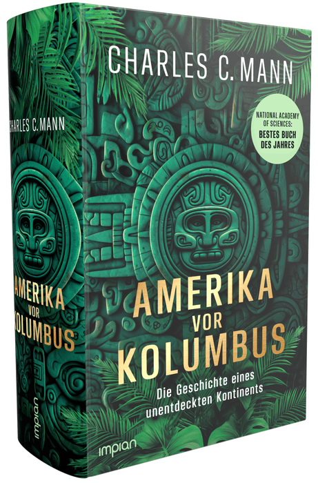 Amerika vor Kolumbus: Die Geschichte eines unentdeckten Kontinents - Impian Verlag