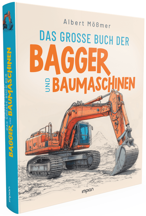 Das große Buch der Bagger und Baumaschinen - Impian Verlag