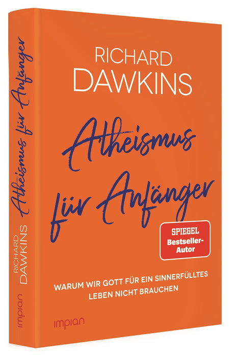 Atheismus für Anfänger: Warum wir Gott für ein sinnerfülltes Leben nicht brauchen - Impian GmbH