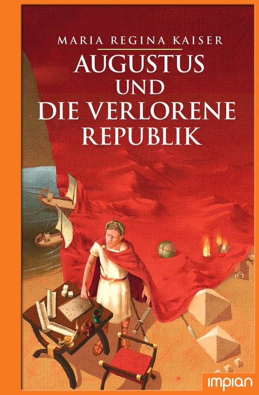 Augustus und die verlorene Republik | Impian Verlag