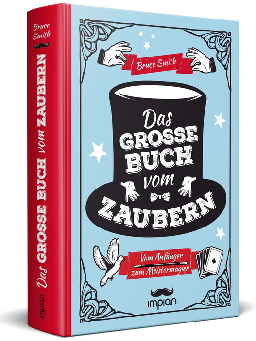 Das große Buch vom Zaubern: Vom Anfänger zum Meistermagier | Impian Verlag