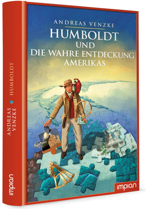 Humboldt und die wahre Entdeckung Amerikas | Impian Verlag
