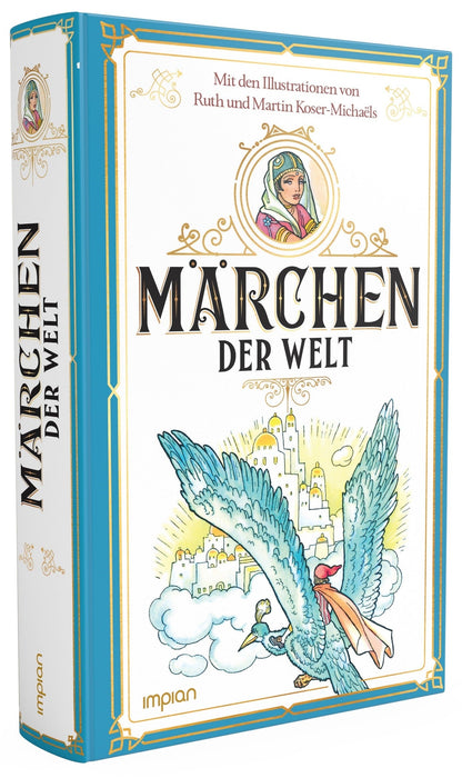 Märchen der Welt: Mit den Illustrationen von Ruth und Martin Koser-Michaëls - Impian GmbH