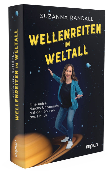 Wellenreiten im Weltall: Eine Reise durchs Universum auf den Spuren des Lichts - Impian Verlag