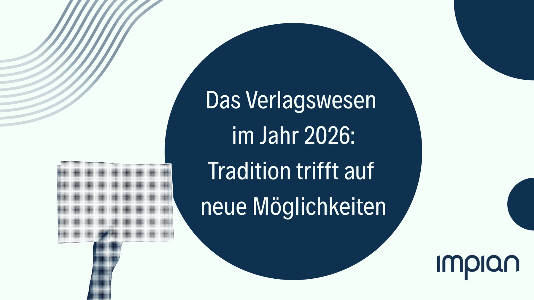 Das Verlagswesen im Jahr 2026: Tradition trifft auf neue Möglichkeiten