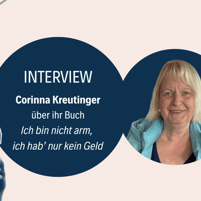 „Ich bin nicht arm, ich hab’ nur kein Geld“: Interview mit Autorin Corinna Kreutinger