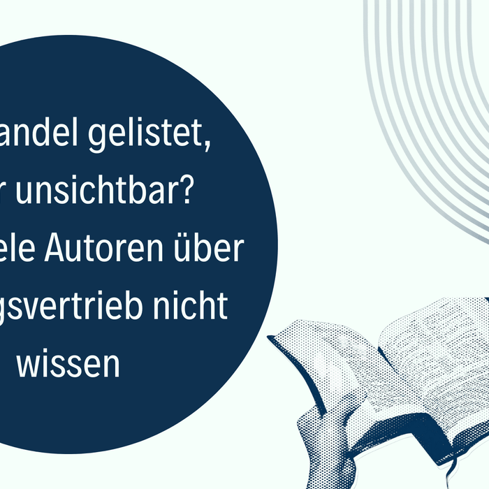 Im Handel gelistet, aber unsichtbar? Was viele Autoren über Verlagsvertrieb nicht wissen