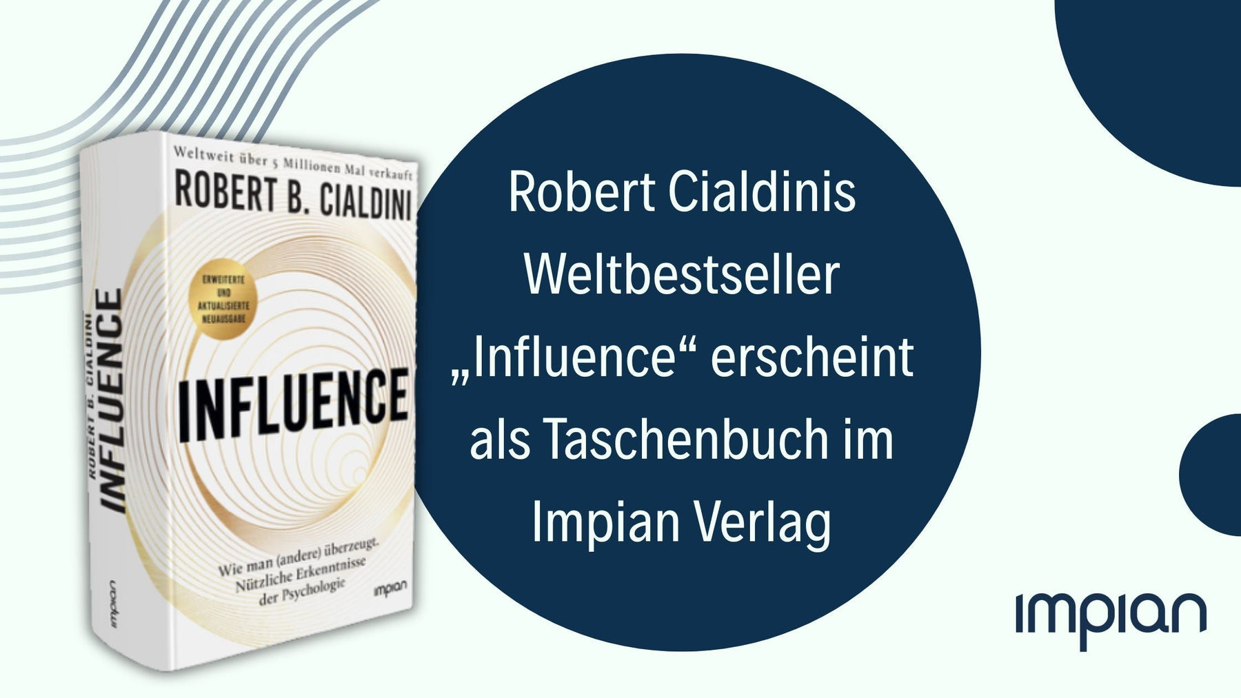 Robert Cialdinis Weltbestseller „Influence“ erscheint als Taschenbuch im Impian Verlag