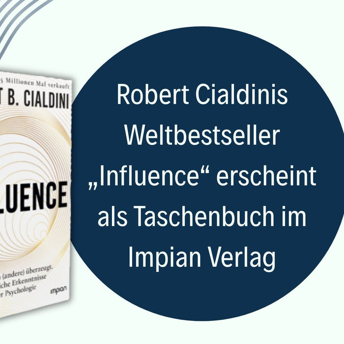 Robert Cialdinis Weltbestseller „Influence“ erscheint als Taschenbuch im Impian Verlag