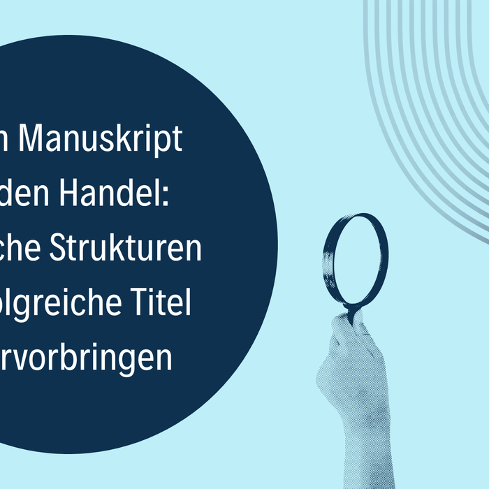 Vom Manuskript in den Handel: Welche Strukturen erfolgreiche Titel hervorbringen