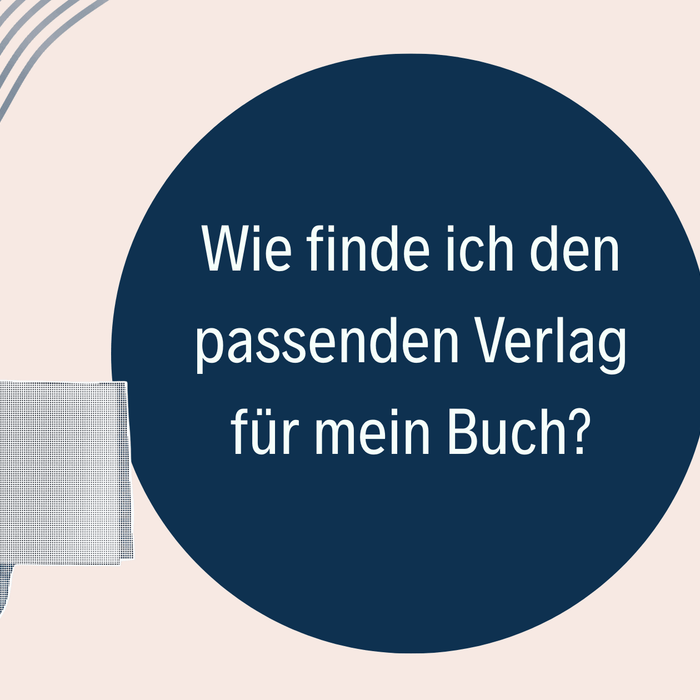 Wie finde ich den passenden Verlag für mein Buch?