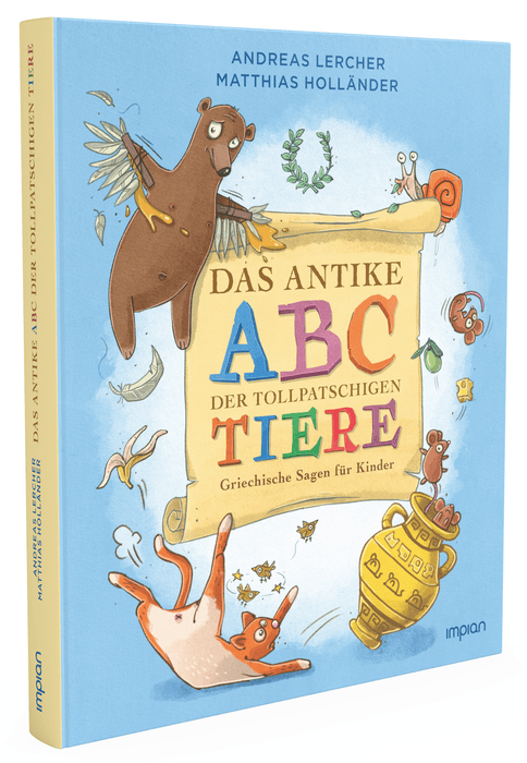 Das antike ABC der tollpatschigen Tiere: Griechische Sagen für Kinder
