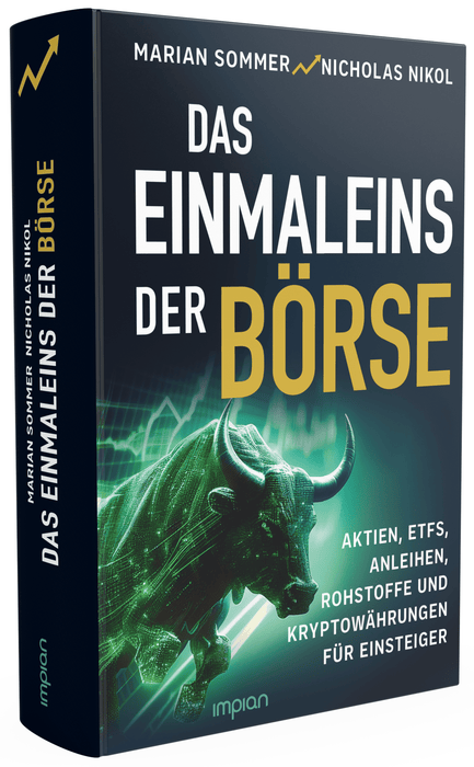 Das Einmaleins der Börse: Aktien, ETFs, Anleihen, Rohstoffe und Kryptowährungen für Einsteiger - Impian Verlag