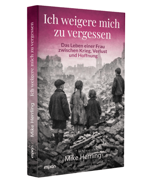 Ich weigere mich zu vergessen: Das Leben einer Frau zwischen Krieg, Verlust und Hoffnung - Impian Verlag