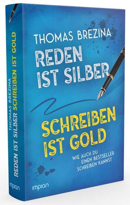 Reden ist Silber, Schreiben ist Gold: Wie auch du einen Bestseller schreiben kannst