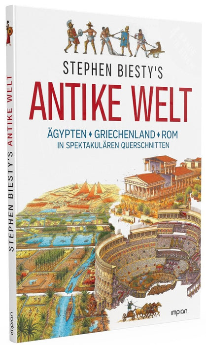 Stephen Biesty's Antike Welt: Ägypten, Griechenland und Rom in spektakulären Querschnitten - Impian GmbH