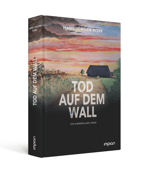 Tod auf dem Wall - Ein Ammerland-Krimi - Impian Verlag