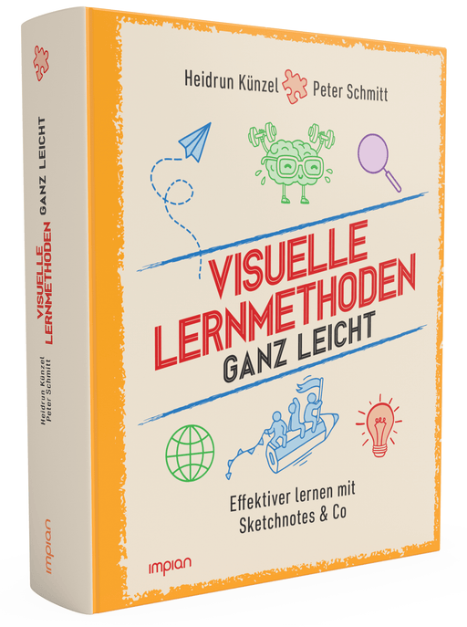 Visuelle Lernmethoden ganz leicht: Effektiver lernen mit Sketchnotes & Co. - Impian Verlag