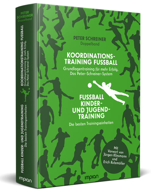 Peter-Schreiner-Fußballschule: Fußball - Kinder- und Jugendtraining / Koordinationstraining Fußball | Impian Verlag