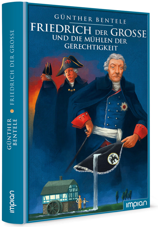 Friedrich der Große und die Mühlen der Gerechtigkeit | Impian Verlag