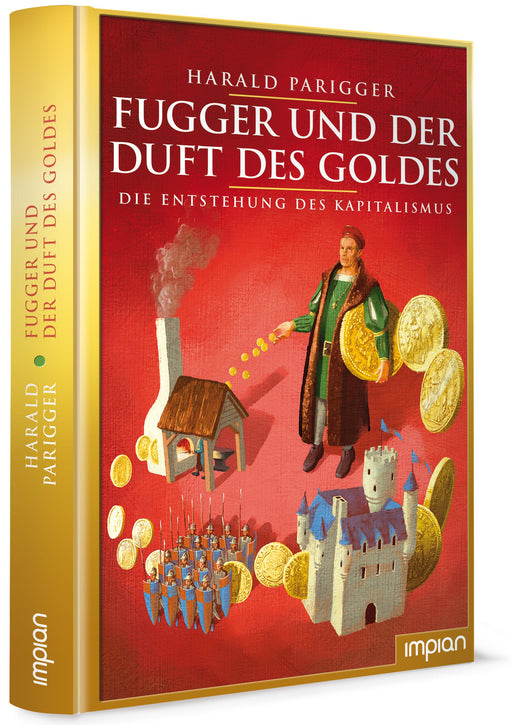 Fugger und der Duft des Goldes - Die Entstehung des Kapitalismus | Impian Verlag