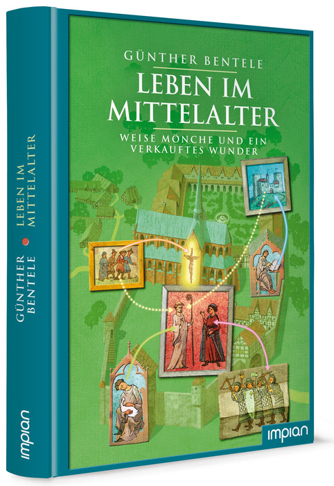 Leben im Mittelalter - Weise Mönche und ein verkauftes Wunder | Impian Verlag