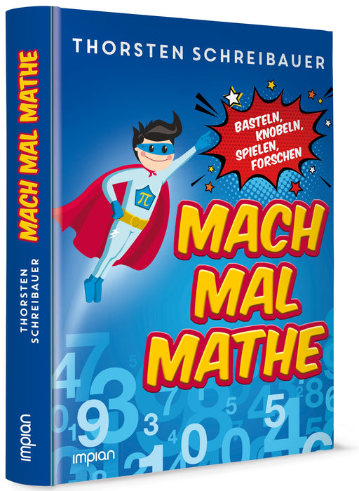 Mach mal Mathe - Basteln, Knobeln, Spielen, Forschen | Impian Verlag