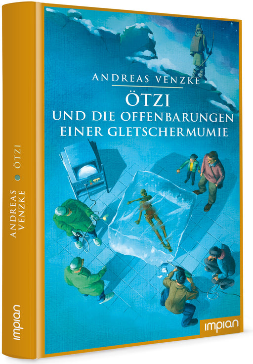 Ötzi und die Offenbarungen einer Gletschermumie | Impian Verlag