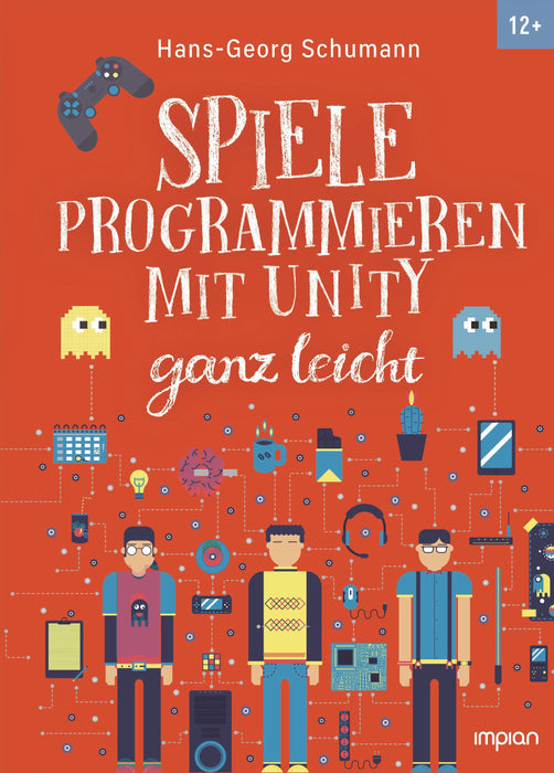 Spiele programmieren mit Unity ganz leicht | Impian Verlag